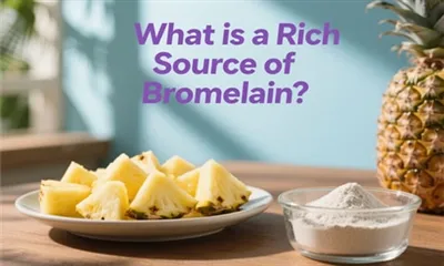 Care este o sursă bogată de bromelain?